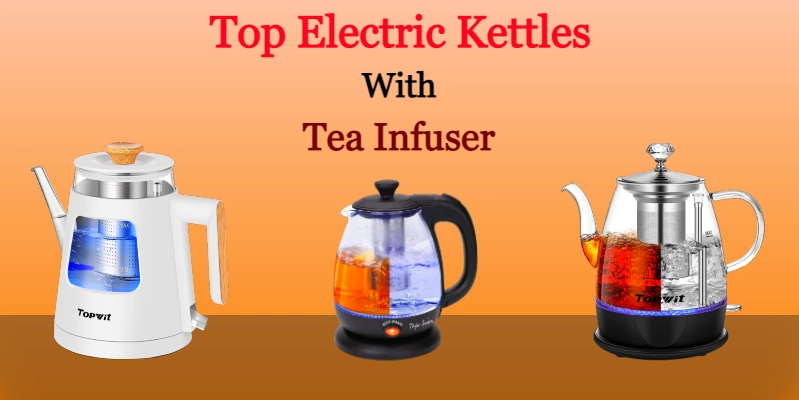 Best electric kettle with tea infuser 2023